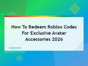 How to Redeem Roblox Codes for Exclusive Avatar Accessories